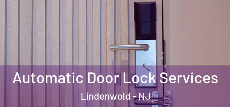  Automatic Door Lock Services Lindenwold - NJ