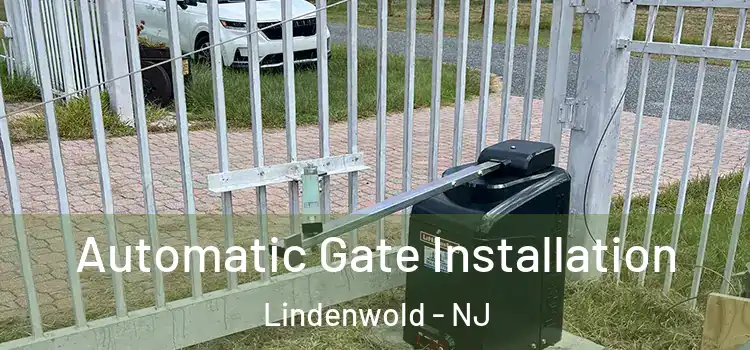  Automatic Gate Installation Lindenwold - NJ