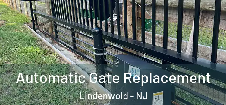  Automatic Gate Replacement Lindenwold - NJ