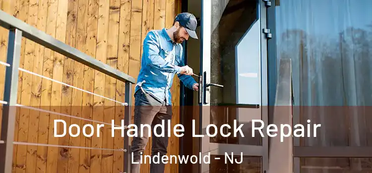 Door Handle Lock Repair Lindenwold - NJ