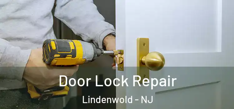 Door Lock Repair Lindenwold - NJ