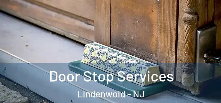  Door Stop Services Lindenwold - NJ