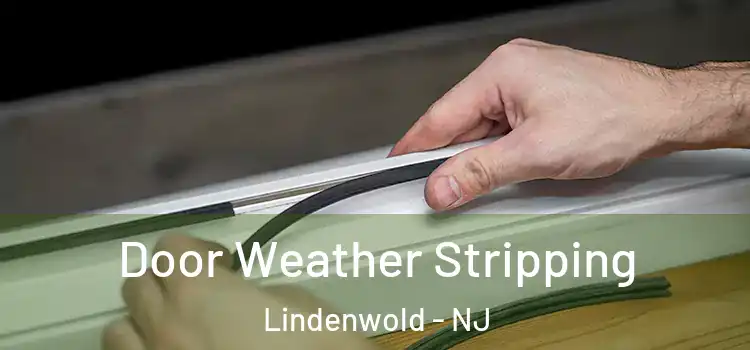 Door Weather Stripping Lindenwold - NJ
