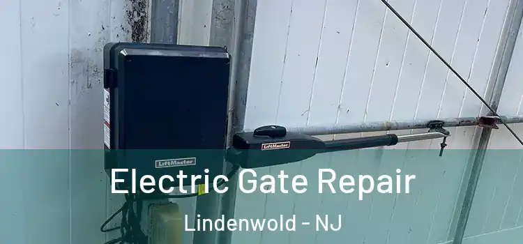  Electric Gate Repair Lindenwold - NJ