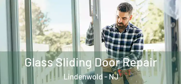  Glass Sliding Door Repair Lindenwold - NJ