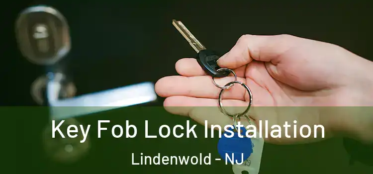 Key Fob Lock Installation Lindenwold - NJ