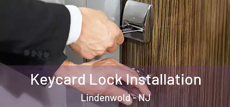  Keycard Lock Installation Lindenwold - NJ
