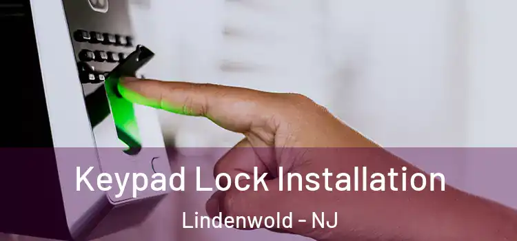 Keypad Lock Installation Lindenwold - NJ
