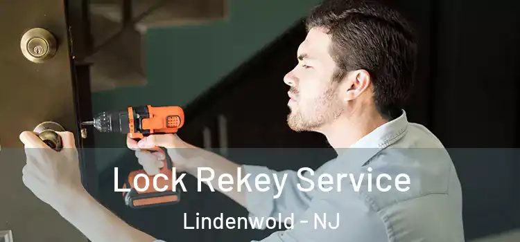 Lock Rekey Service Lindenwold - NJ