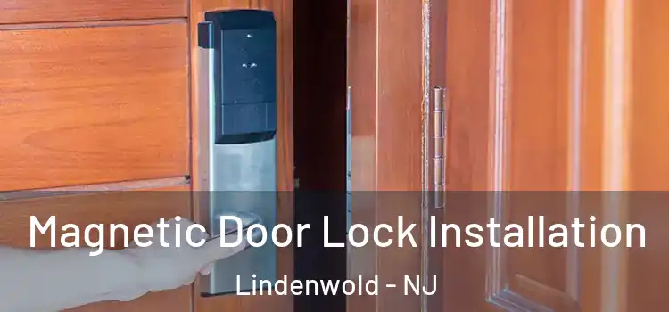  Magnetic Door Lock Installation Lindenwold - NJ