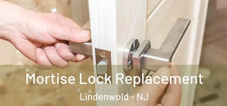  Mortise Lock Replacement Lindenwold - NJ
